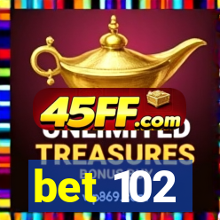 bet 102